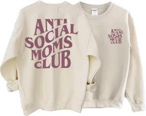 Anti Social Moms Club Sweatshirt - Funny Mama Sweatshirt, Mom Life Sweater For Women
